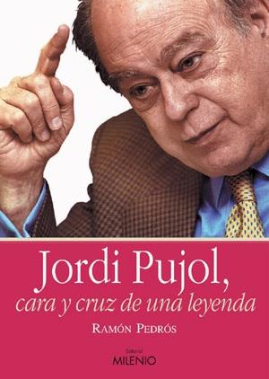 JORDI PUJOL CARA Y CRUZ DE UNA LEYENDA | 9788497431040 | PEDRÓS, RAMÓN | Galatea Llibres | Llibreria online de Reus, Tarragona | Comprar llibres en català i castellà online