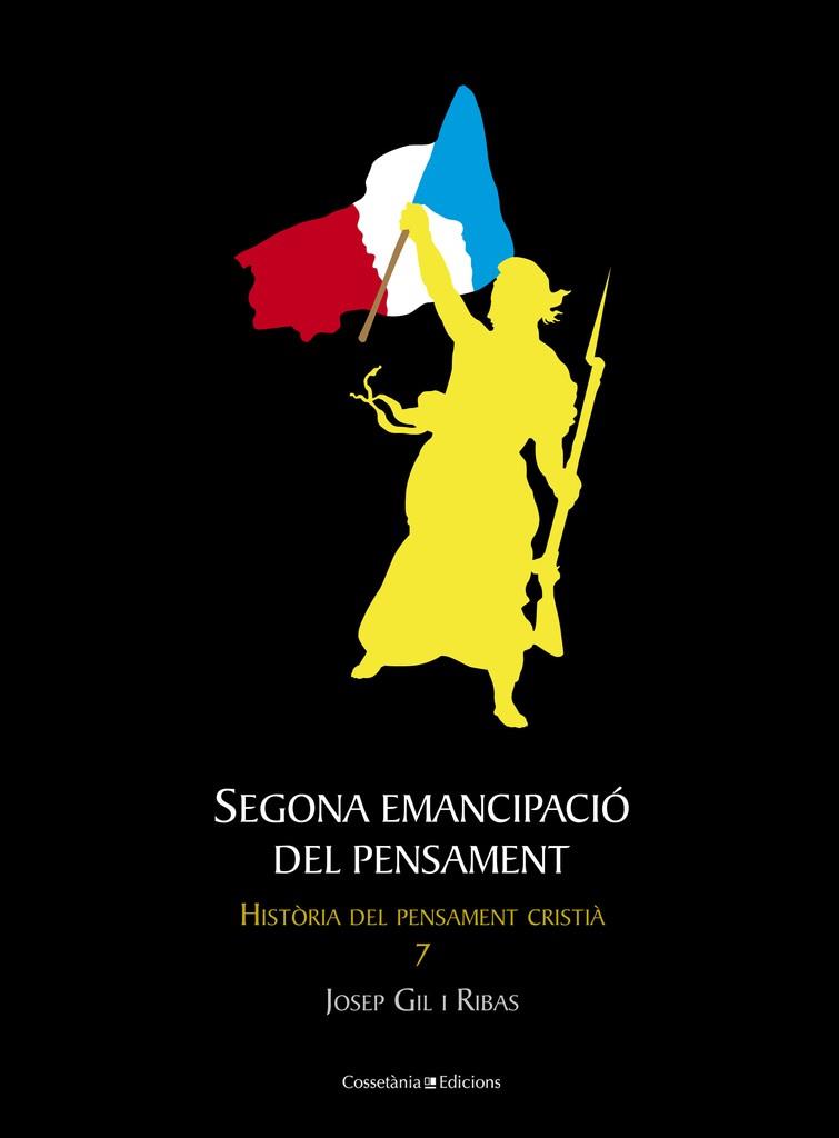 SEGONA EMANCIPACIÓ DEL PENSAMENT. HISTORIA DEL PENSAMENT CRISTIA 7 | 9788490340042 | GIL, JOSEP | Galatea Llibres | Llibreria online de Reus, Tarragona | Comprar llibres en català i castellà online