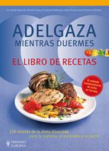 ADELGAZA MIENTRAS DUERMES. EL LIBRO DE RECETAS | 9788425519574 | PAPE, DETLEF/SCHWARZ, RUDOLF/HESSMANN, GABRIELE/TRUNZ-CARLISI, ELMAR/GILLESSEN, HELMUT | Galatea Llibres | Llibreria online de Reus, Tarragona | Comprar llibres en català i castellà online