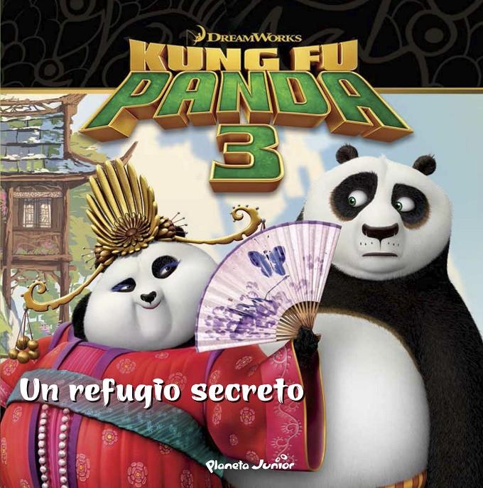 KUNG FU PANDA 3. UN REFUGIO SECRETO | 9788408150862 | DREAMWORKS | Galatea Llibres | Llibreria online de Reus, Tarragona | Comprar llibres en català i castellà online