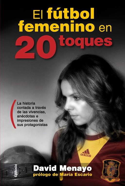 EL FUTBOL FEMENINO EN 20 TOQUES  | 9788494381010 | DAVID MENAYO | Galatea Llibres | Llibreria online de Reus, Tarragona | Comprar llibres en català i castellà online