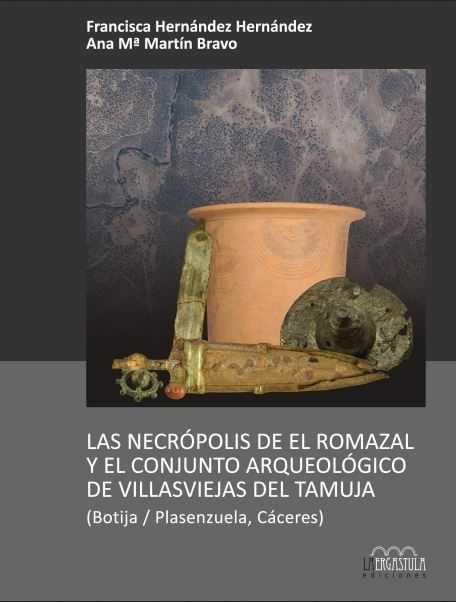 LAS NECRóPOLIS DE EL ROMAZAL Y EL CONJUNTO ARQUEOLóGICO DE LAS VILLASVIEJAS DEL | 9788416242320 | HERNáNDEZ HERNáNDEZ, FRANCISCA/MARTíN BRAVO, ANA MARíA | Galatea Llibres | Librería online de Reus, Tarragona | Comprar libros en catalán y castellano online