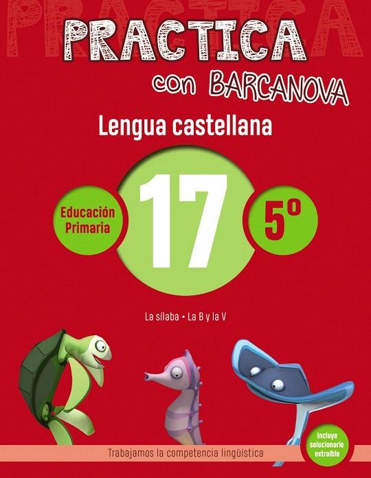 PRACTICA CON BARCANOVA. LENGUA CASTELLANA 17 | 9788448945428 | CAMPS, MONTSE/SERRA, LLUïSA | Galatea Llibres | Llibreria online de Reus, Tarragona | Comprar llibres en català i castellà online