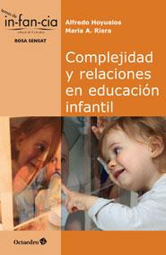 COMPLEJIDAD Y RELACIONES EN EDUCACIÓN INFANTIL | 9788499217314 | HOYUELOS PLANILLO, ALFREDO/RIERA JAUME, MARIA ANTÒNIA | Galatea Llibres | Llibreria online de Reus, Tarragona | Comprar llibres en català i castellà online