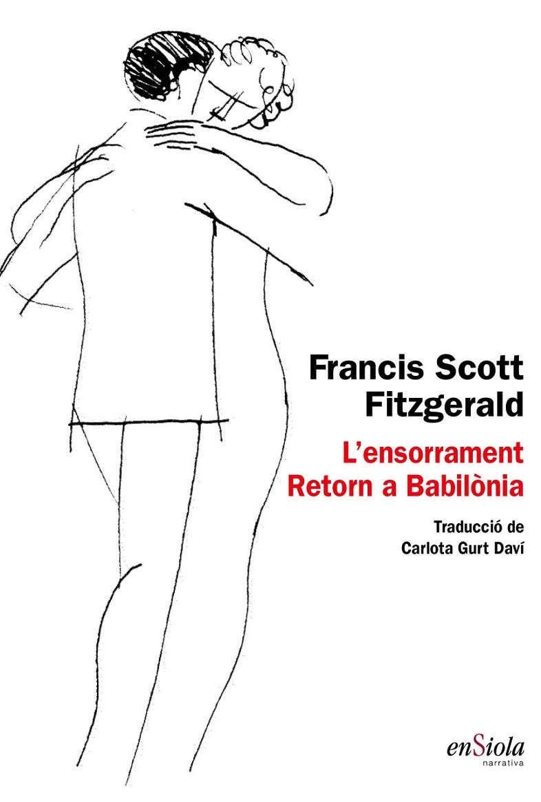 L'ENSORRAMENT ; RETORN A BABILÒNIA | 9788494860799 | SCOTT FITZGERALD, FRANCIS | Galatea Llibres | Llibreria online de Reus, Tarragona | Comprar llibres en català i castellà online