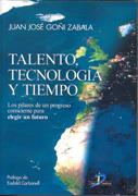 TALENTO, TECNOLOGIA Y TIEMPO | 9788479788469 | GOÑI ZABALA, JUAN JOSE | Galatea Llibres | Llibreria online de Reus, Tarragona | Comprar llibres en català i castellà online