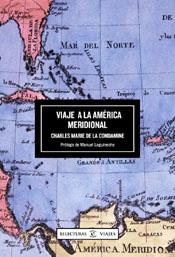 VIAJE A LA AMERICA MERIDIONAL | 9788467011128 | MARIE DE LA CONDAMINE, CHARLES | Galatea Llibres | Llibreria online de Reus, Tarragona | Comprar llibres en català i castellà online