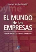 MUNDO DE LAS EMPRESAS. DE LAS PYMES A LAS UNIMUNDIALES | 9788479788698 | MUÑOZ LÓPEZ, ANGEL | Galatea Llibres | Llibreria online de Reus, Tarragona | Comprar llibres en català i castellà online