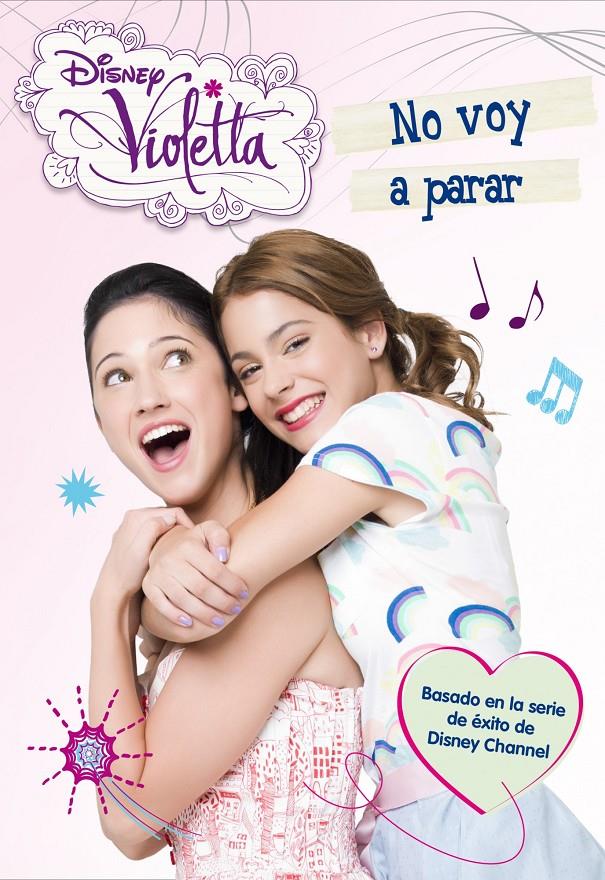 VIOLETTA. NO VOY A PARAR | 9788499514802 | DISNEY | Galatea Llibres | Llibreria online de Reus, Tarragona | Comprar llibres en català i castellà online