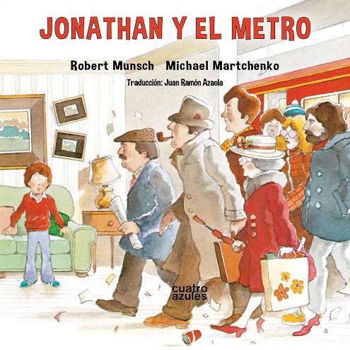 JONATHAN Y EL METRO | 9788494904868 | MUNSCH, ROBERT | Galatea Llibres | Librería online de Reus, Tarragona | Comprar libros en catalán y castellano online
