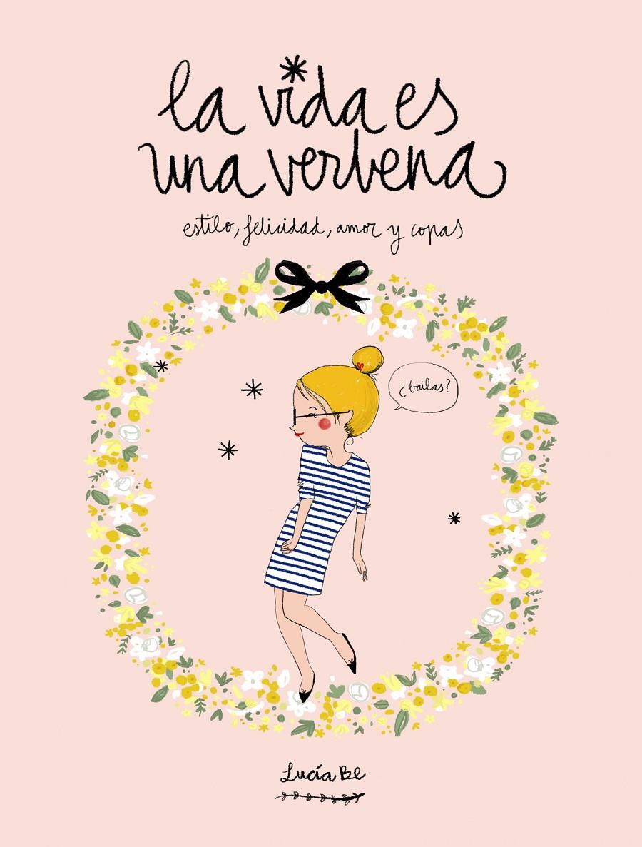 LA VIDA ES UNA VERBENA | 9788416177721 | BE, LUCIA | Galatea Llibres | Librería online de Reus, Tarragona | Comprar libros en catalán y castellano online