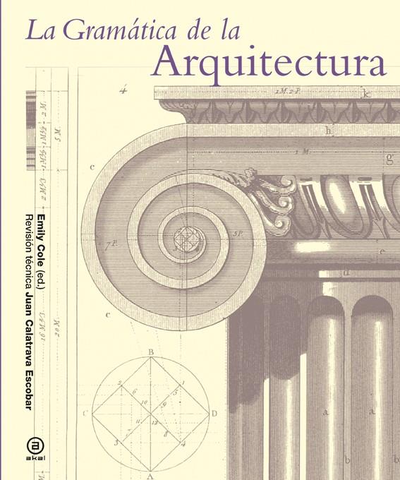 LA GRAMÁTICA DE LA ARQUITECTURA | 9788446037897 | COLE, EMILY | Galatea Llibres | Llibreria online de Reus, Tarragona | Comprar llibres en català i castellà online