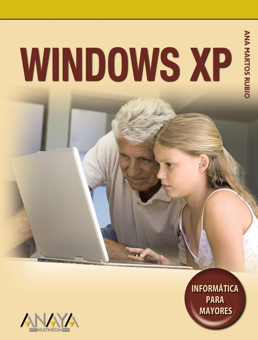 WINDOWS XP (INFORMATICA PARA MAYORES) | 9788441521025 | MARTOS RUBIO, ANA (1943- ) | Galatea Llibres | Librería online de Reus, Tarragona | Comprar libros en catalán y castellano online