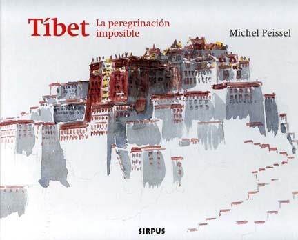 TIBET. LA PEREGRINACION IMPOSIBLE | 9788496483026 | PEISSEL, MICHEL | Galatea Llibres | Librería online de Reus, Tarragona | Comprar libros en catalán y castellano online