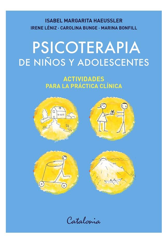 PSICOTERAPIA DE NIÑOS Y ADOLESCENTES: ACTIVIDADES PARA LA PRÁCTICA CLÍNICA | 9788419467546 | HAEUSSLER PÉREZ DE ARCE, ISABEL MARGARITA/LÉNIZ EGUIGUREN, IRENE/BUNGE PRIETO, CAROLINA/BONFILL RALL | Galatea Llibres | Llibreria online de Reus, Tarragona | Comprar llibres en català i castellà online