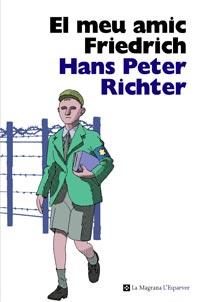 MEU AMIC FRIEDRICH | 9788482649702 | RICHTER, HANS PETER | Galatea Llibres | Librería online de Reus, Tarragona | Comprar libros en catalán y castellano online