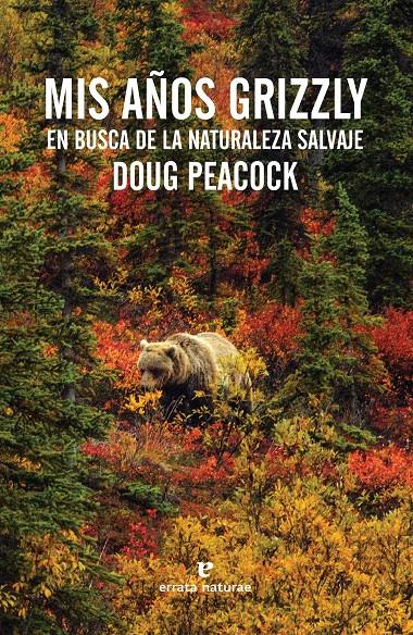 MIS AÑOS GRIZZLY | 9788416544011 | PEACOCK, DOUG | Galatea Llibres | Llibreria online de Reus, Tarragona | Comprar llibres en català i castellà online