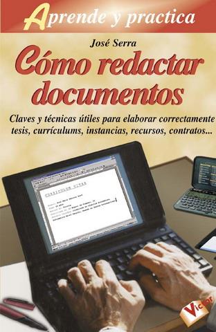 COMO REDACTAR DOCUMENTOS, APRENDE Y PRACTICA | 9788479274566 | SERRA, JOSE | Galatea Llibres | Llibreria online de Reus, Tarragona | Comprar llibres en català i castellà online