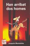 HAN ARRIBAT DOS HOMES | 9788497910040 | MUNTAÑOLA, JOAQUIM | Galatea Llibres | Librería online de Reus, Tarragona | Comprar libros en catalán y castellano online