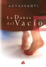 DANZA DEL VACÍO, LA | 9788484451983 | ADYASHANTI | Galatea Llibres | Llibreria online de Reus, Tarragona | Comprar llibres en català i castellà online