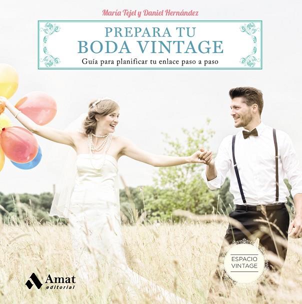 PREPARA TU BODA VINTAGE | 9788497358705 | TEJEL, MARÍA/HERNÁNDEZ, DANIEL | Galatea Llibres | Llibreria online de Reus, Tarragona | Comprar llibres en català i castellà online