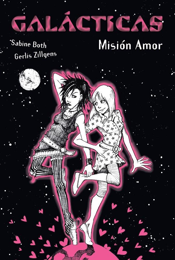 GALÁCTICAS. MISIÓN AMOR | 9788467840667 | BOTH, SABINE/ZILLGENS, GERLIS | Galatea Llibres | Llibreria online de Reus, Tarragona | Comprar llibres en català i castellà online