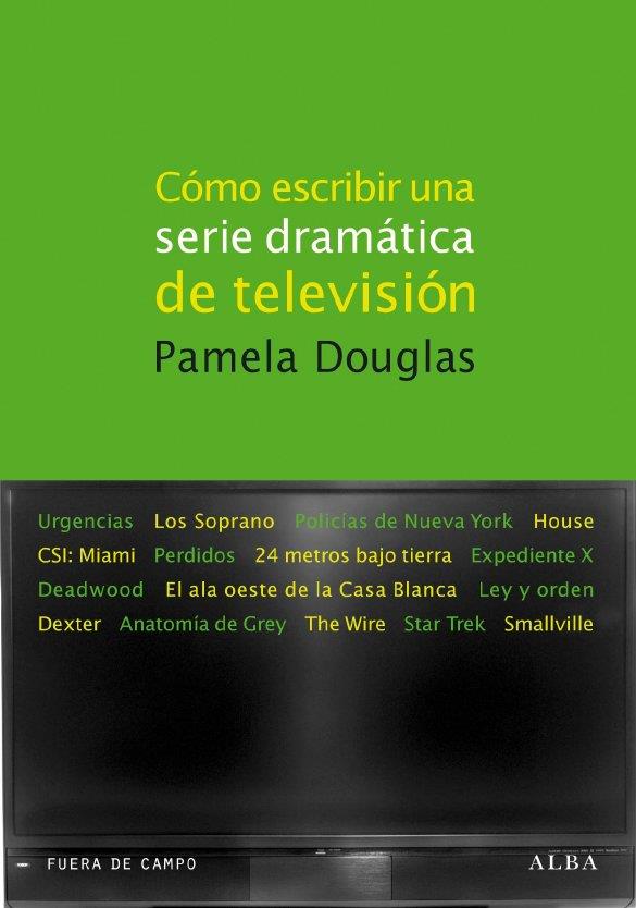 COMO ESCRIBIR UNA SERIE DRAMATICA PARA TELEVISION | 9788484286103 | DOUGLAS, PAMELA | Galatea Llibres | Librería online de Reus, Tarragona | Comprar libros en catalán y castellano online