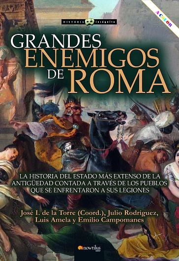 GRANDES ENEMIGOS DE ROMA | 9788413054797 | RODRÍGUEZ, JULIO/AMELA, LUIS/DE LA TORRE, IGNACIO/CAMPOMANES, EMILIO | Galatea Llibres | Llibreria online de Reus, Tarragona | Comprar llibres en català i castellà online