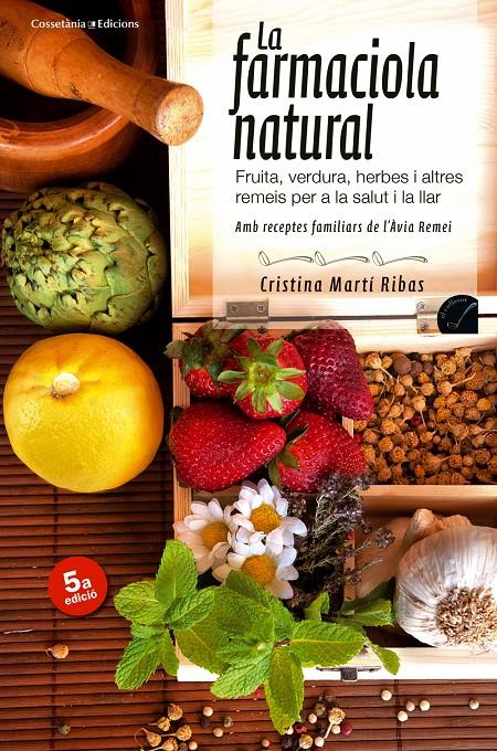 LA FARMACIOLA NATURAL | 9788415456407 | MARTÍ RIBAS, CRISTINA | Galatea Llibres | Llibreria online de Reus, Tarragona | Comprar llibres en català i castellà online