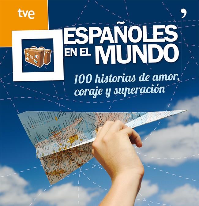 ESPAÑOLES EN EL MUNDO | 9788499982410 | TVE | Galatea Llibres | Llibreria online de Reus, Tarragona | Comprar llibres en català i castellà online