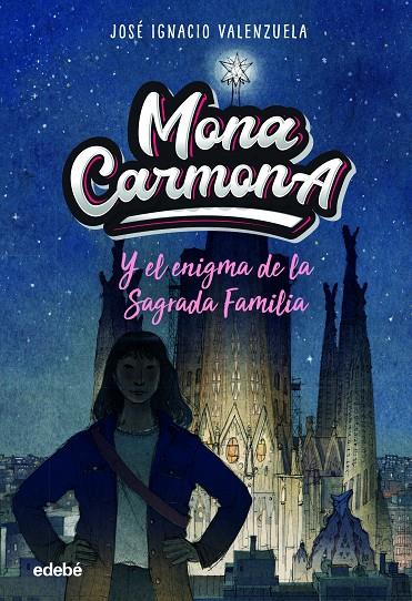 MONA CARMONA Y EL ENIGMA DE LA SAGRADA FAMILIA | 9788468356648 | VALENZUELA GÜIRALDES, JOSÉ IGNACIO | Galatea Llibres | Llibreria online de Reus, Tarragona | Comprar llibres en català i castellà online