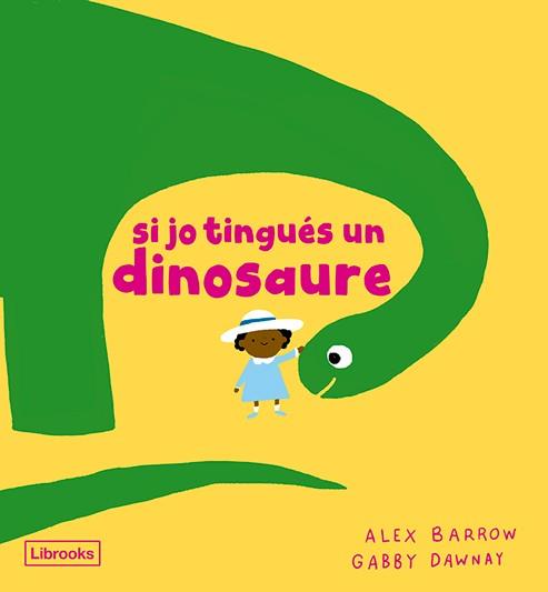 SI JO TINGUÉS UN DINOSAURE | 9788412826524 | DAWNAY, GABBY | Galatea Llibres | Librería online de Reus, Tarragona | Comprar libros en catalán y castellano online