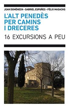 L' ALT PENEDES PER CAMINS I DRECERES. 16 EXCURSIONS A PEU | 9788496995871 | DOMENECH, JOAN | Galatea Llibres | Llibreria online de Reus, Tarragona | Comprar llibres en català i castellà online