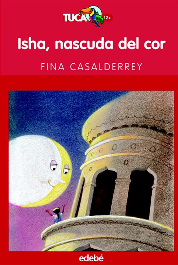 ISHA, NASCUDA DEL COR | 9788423679454 | CASALDERREY, FINA (1951- ) | Galatea Llibres | Llibreria online de Reus, Tarragona | Comprar llibres en català i castellà online