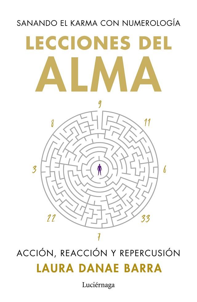 LECCIONES DEL ALMA: SANANDO EL KARMA CON NUMEROLOGÍA | 9788419996862 | BARRA CURAQUEO, LAURA DANAE | Galatea Llibres | Librería online de Reus, Tarragona | Comprar libros en catalán y castellano online