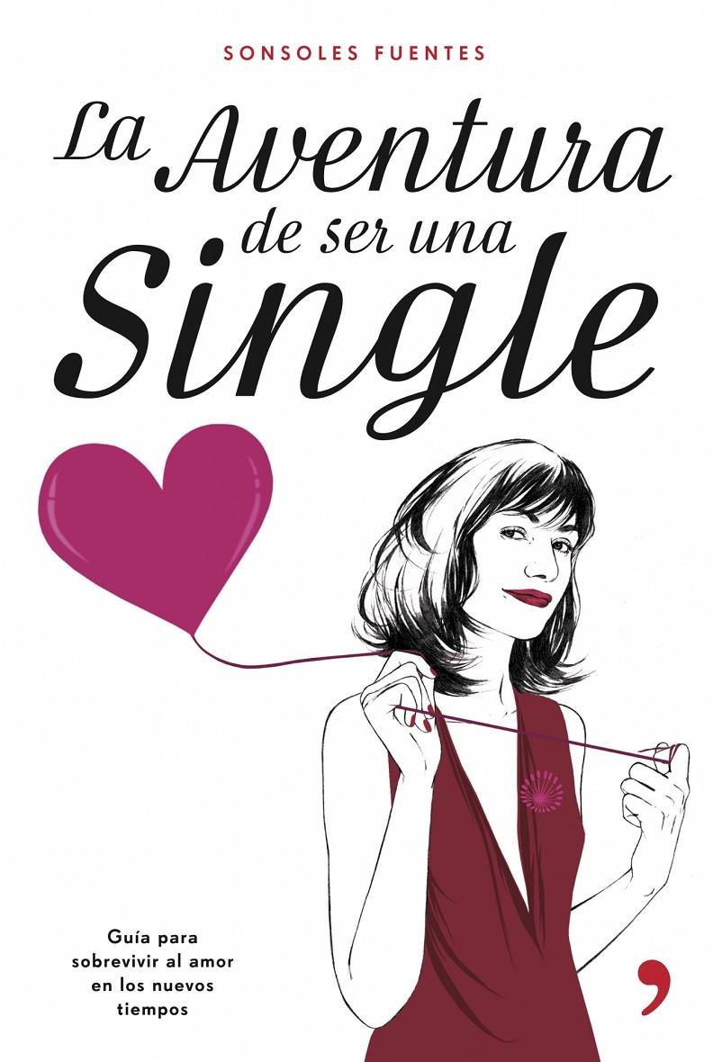 AVENTURA DE SER UNA SINGLE, LA | 9788484605836 | FUENTES, SONSOLES | Galatea Llibres | Llibreria online de Reus, Tarragona | Comprar llibres en català i castellà online