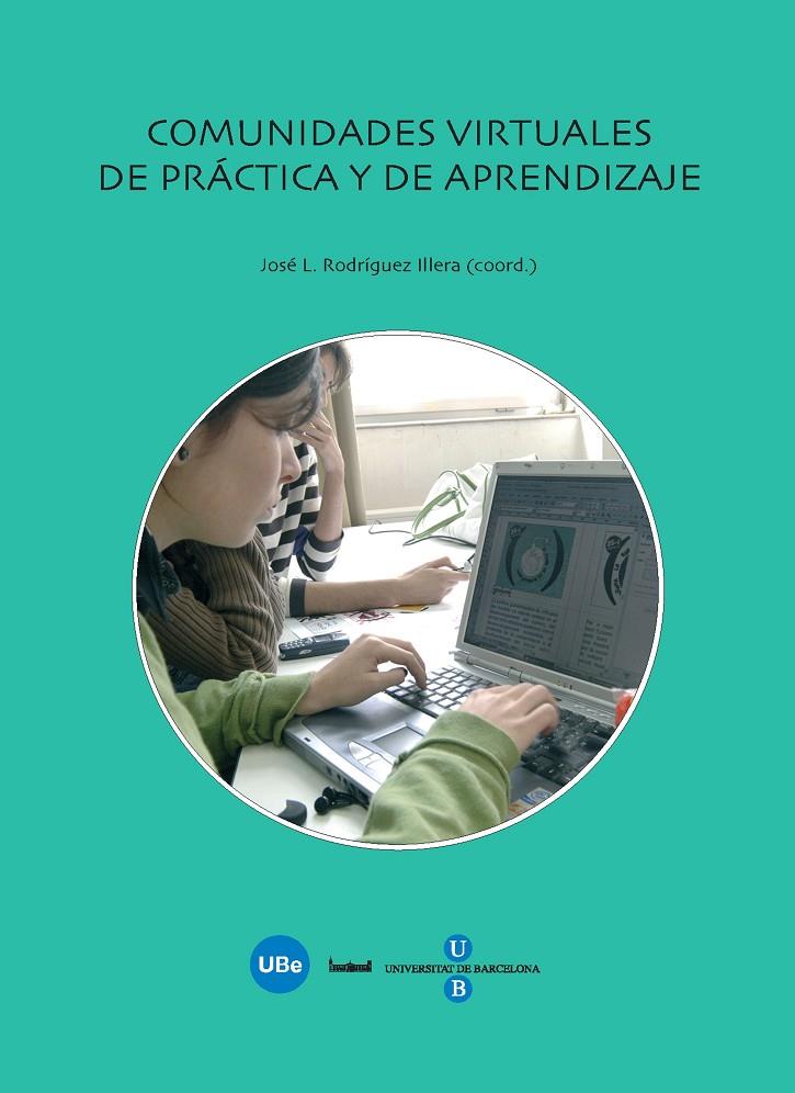 COMUNIDADES VIRTUALES DE PRACTICA Y DE APRENDIZAJE | 9788447532803 | RODRIGUEZ ILLERA, JOSE | Galatea Llibres | Llibreria online de Reus, Tarragona | Comprar llibres en català i castellà online