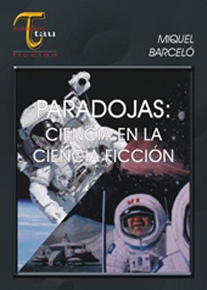 PARADOJAS: CIENCIA EN LA CIENCIA FICCION | 9788495495037 | BARCELO, MIQUEL | Galatea Llibres | Llibreria online de Reus, Tarragona | Comprar llibres en català i castellà online