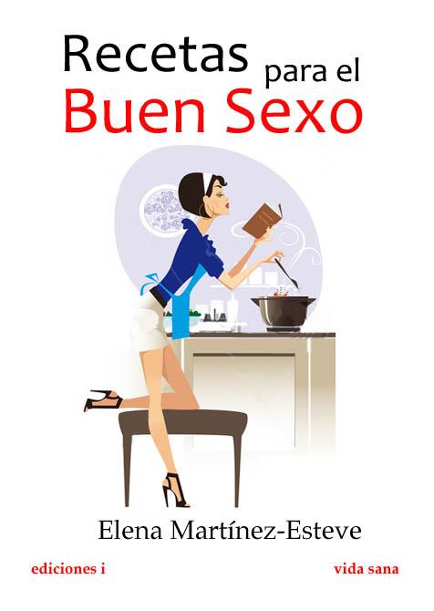 RECETAS PARA EL BUEN SEXO | 9788496851405 | MARTINEZ ESTEVE, ELENA | Galatea Llibres | Llibreria online de Reus, Tarragona | Comprar llibres en català i castellà online