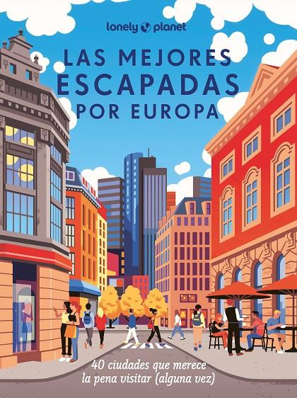 LAS MEJORES ESCAPADAS POR EUROPA | 9788408285236 | Galatea Llibres | Llibreria online de Reus, Tarragona | Comprar llibres en català i castellà online