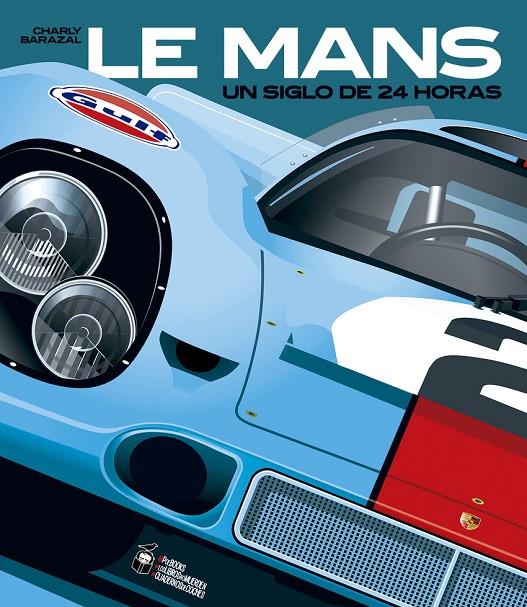 LE MANS, UN SIGLO DE 24 HORAS | 9788412773965 | BARAZAL PÉREZ, CARLOS ADRIÁN | Galatea Llibres | Llibreria online de Reus, Tarragona | Comprar llibres en català i castellà online