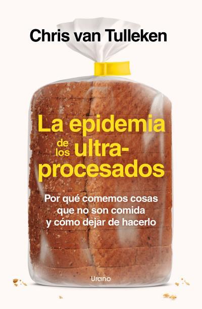 LA EPIDEMIA DE LOS ULTRAPROCESADOS | 9788418714535 | VAN TULLEKEN, CHRIS | Galatea Llibres | Librería online de Reus, Tarragona | Comprar libros en catalán y castellano online