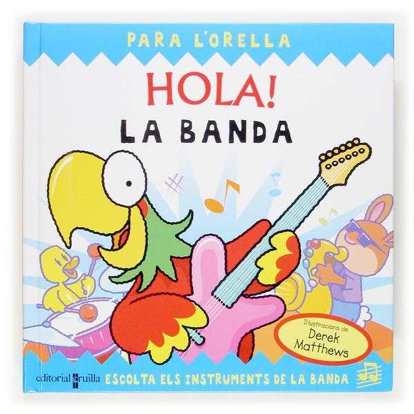 HOLA! LA BANDA | 9788466113120 | MATTHEWS, DEREK | Galatea Llibres | Librería online de Reus, Tarragona | Comprar libros en catalán y castellano online