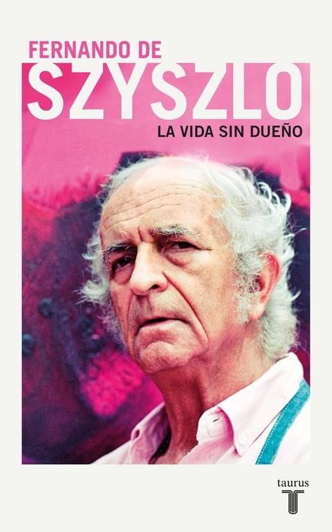 LA VIDA SIN DUEÑO | 9788430618804 | DE SZISZLO, FERNANDO | Galatea Llibres | Llibreria online de Reus, Tarragona | Comprar llibres en català i castellà online