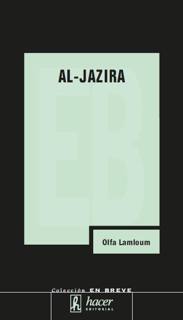 AL-JAZIRA, ESPEJO REBELDE Y AMBIGUO DEL MUNDO ARABE | 9788488711861 | LAMLOUM, OLFA (1966- ) | Galatea Llibres | Llibreria online de Reus, Tarragona | Comprar llibres en català i castellà online