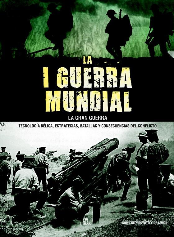 LA I GUERRA MUNDIAL. LA GRAN GUERRA | 9788466233088 | DE MONTOTO Y DE SIMÓN, JAIME | Galatea Llibres | Llibreria online de Reus, Tarragona | Comprar llibres en català i castellà online