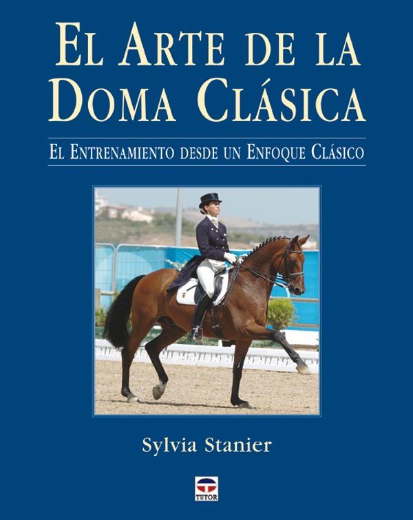 ARTE DE LA DOMA CLASICA. EL | 9788479026417 | STANIER, SYLVIA | Galatea Llibres | Llibreria online de Reus, Tarragona | Comprar llibres en català i castellà online