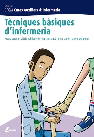 TECNIQUES BASIQUES D'INFERMERIA | 9788496334236 | ORTEGA PEREZ, ARTURO ,  [ET. AL.] | Galatea Llibres | Llibreria online de Reus, Tarragona | Comprar llibres en català i castellà online