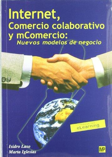 INTERNET, COMERCIO COLABORATIVO Y MCOMERCIO: NUEVOS MODELOS | 9788484760580 | LASO, ISIDRO | Galatea Llibres | Llibreria online de Reus, Tarragona | Comprar llibres en català i castellà online