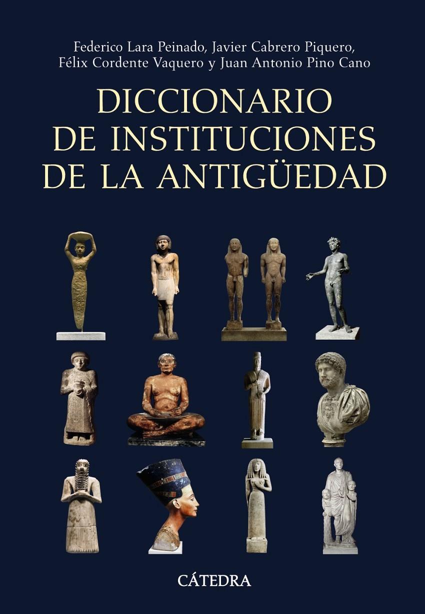 DICCIONARIO DE INSTITUCIONES DE LA ANTIGÜEDAD | 9788437626123 | LARA PEINADO, FEDERICO/CABRERO PIQUERO, JAVIER/CORDENTE VAQUERO, FÉLIX/Y OTROS | Galatea Llibres | Llibreria online de Reus, Tarragona | Comprar llibres en català i castellà online